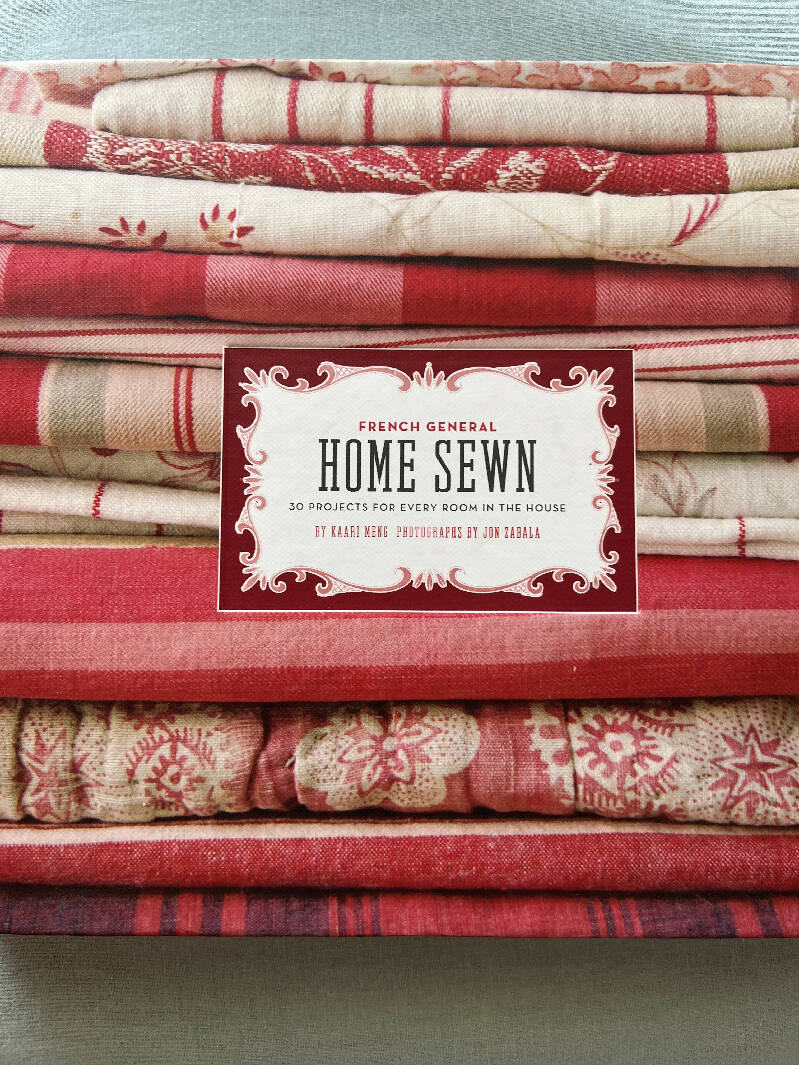French General: Home Sewn: 30 Projects for Every Room in the House