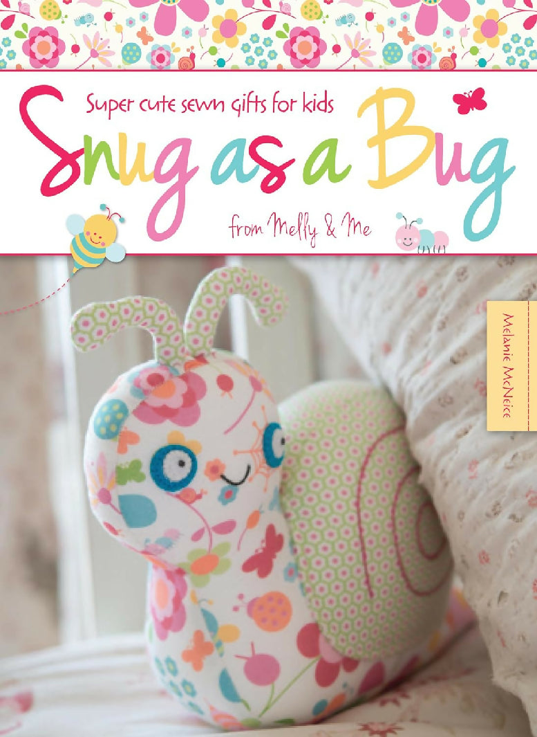 Snug as a Bug: Super cute sewn gifts for kids from Melly & Me