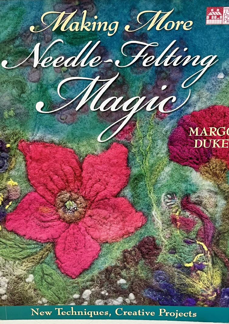 Making More Needle Felting Magic by Margo Duke