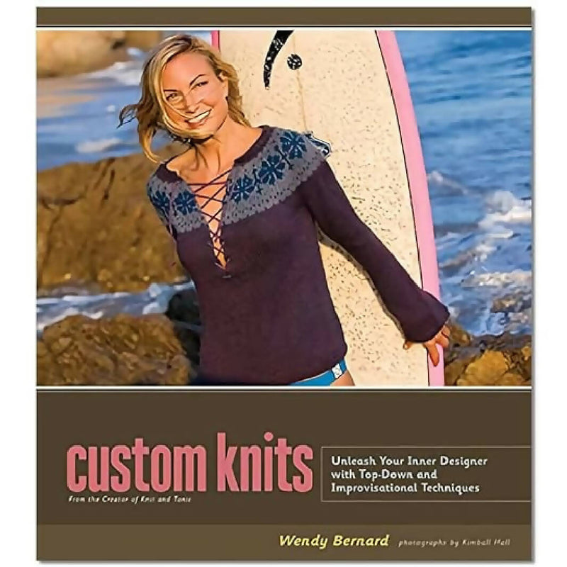 Hardcover book - Custom Knits: Unleash Your Inner Designer with Top-Down and Improvisational Techniques