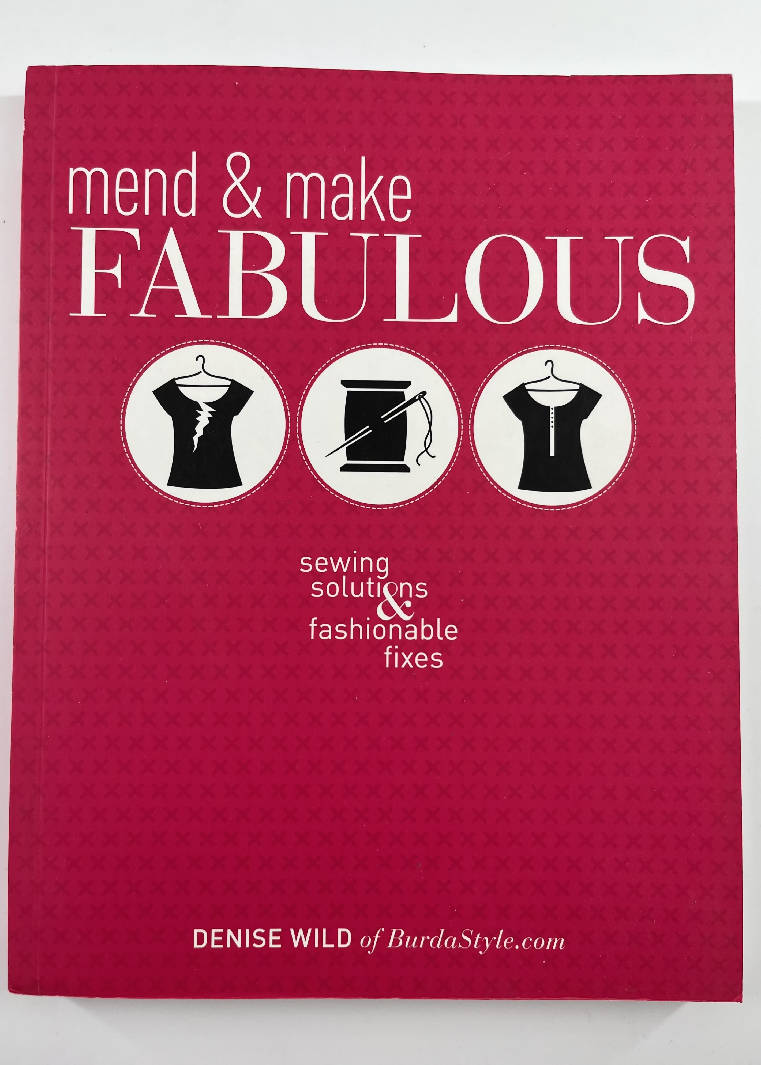 Mend and Make Fabulous by Denise Wild