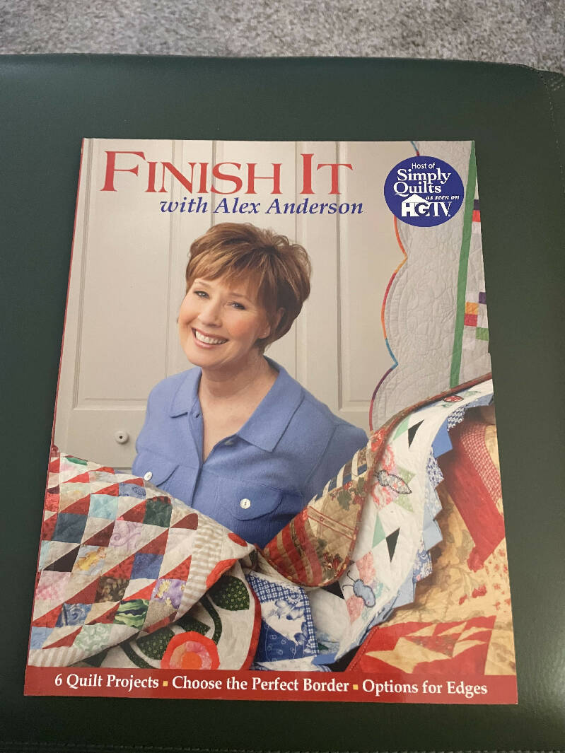 Finish It with Alex Anderson - 6 quilt projects, Choose the Perfect Border, Options for Edges