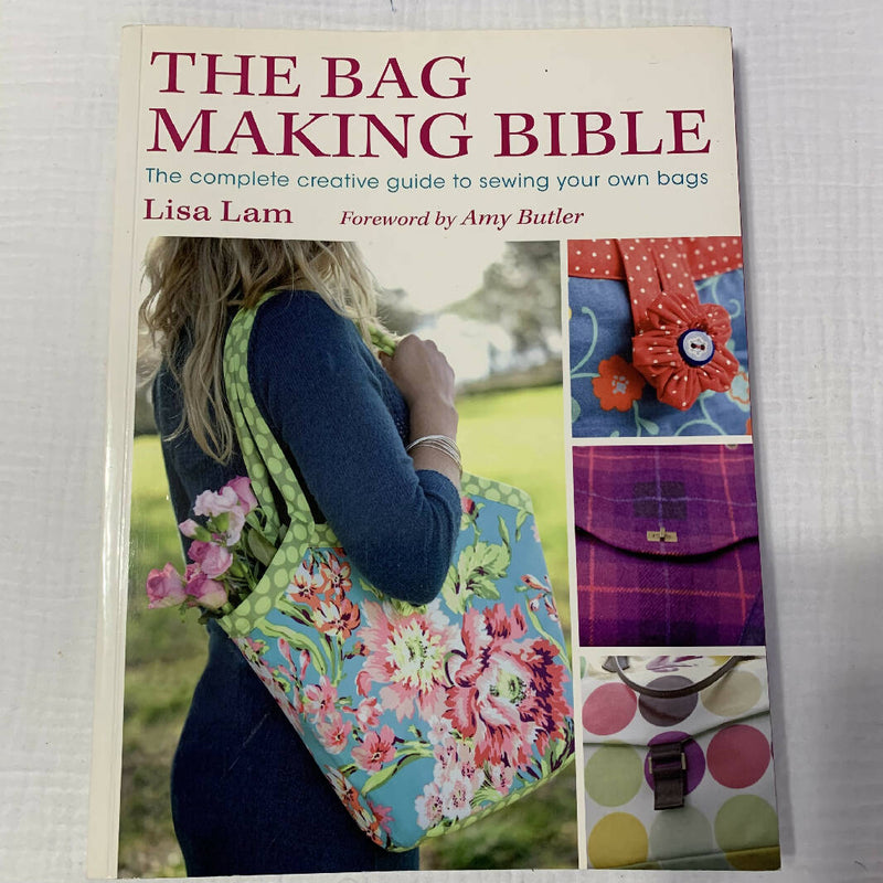 The Bag Making Bible by Lisa Lam