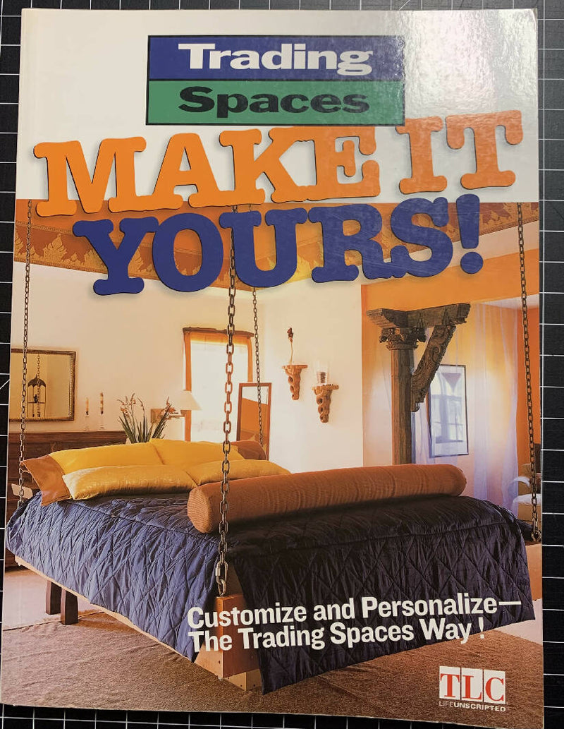 TRADING SPACES MAKE IT YOUR!